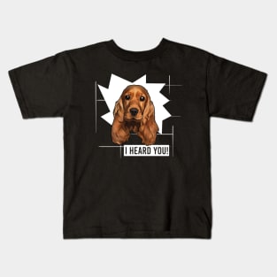 Funny Cocker Spaniel I Heard You Kids T-Shirt